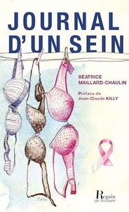 Béatrice Maillard-Chaulin - Journal d'un sein.