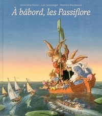 Béatrice Marthouret et Loïc Jouannigot - A bâbord, les Passiflore.