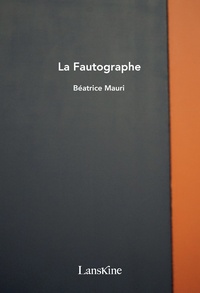 Béatrice Mauri - La fautographe.