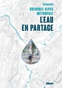 Béatrice Méténier - Grenoble Alpes Métropole - L'eau en partage.
