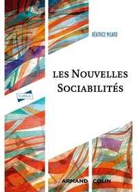 Béatrice Milard - Les Nouvelles Sociabilités.