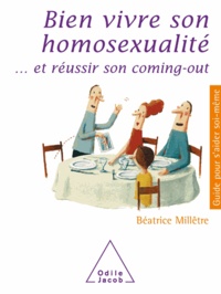 Béatrice Millêtre - Bien vivre son homosexualité - ... et réussir son coming-out.