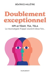 T&eacute;l&eacute;chargement gratuit bookworm 2 Doublement exceptionnel - HPI et TDAH, TSA, TSLA - La neuroatypie frappe souvent deux fois... par B&eacute;atrice Mill&ecirc;tre 9782501189644 (Litterature Francaise) PDB ePub PDF