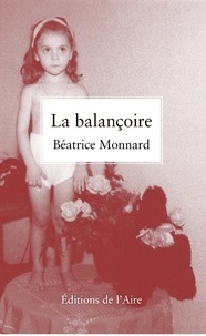 Béatrice Monnard - La balançoire.