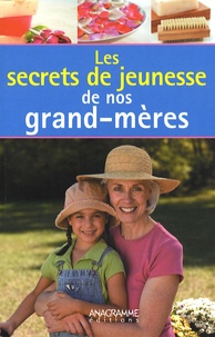 Béatrice Montevi - Les secrets de jeunesse de nos grand-mères.