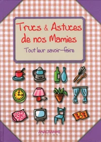 Trucs et astuces de nos Mamies