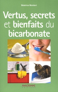 Béatrice Montevi - Vertus, secrets et bienfaits du bicarbonate.