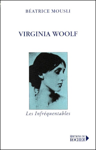 Béatrice Mousli - Virginia Woolf.