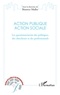 Béatrice Muller - Action publique, action sociale - Les questionnements des politiques, des chercheurs et des professionnels.