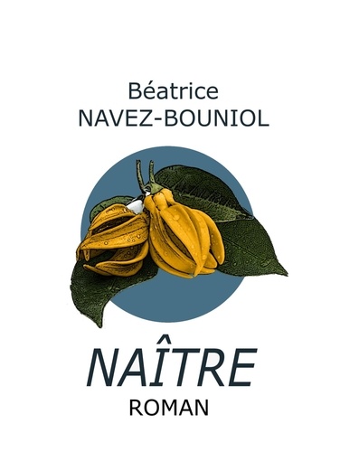 Béatrice Navez-Bouniol - Naître.