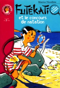 Béatrice Nicodème - Futekati Et Le Concours De Natation.