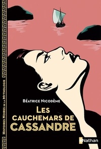 Béatrice Nicodème - Les cauchemars de Cassandre.