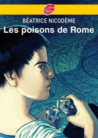 Béatrice Nicodème - Les poisons de Rome.