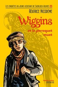 Béatrice Nicodème - Wiggins et le perroquet muet.