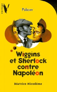 Béatrice Nicodème - Wiggins et Sherlock contre Napoléon.
