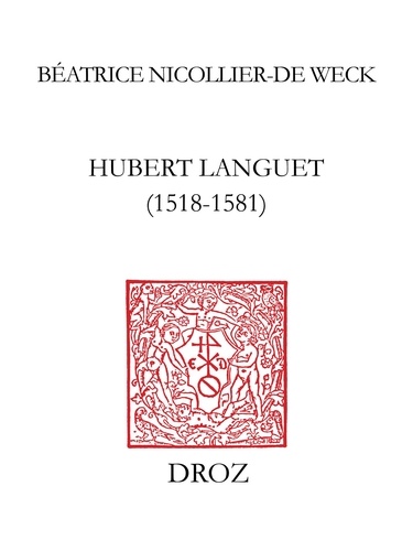 Hubert Languet (1518-1581) : un réseau politique international de Melanchthon à Guillaume d'Orange