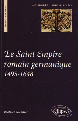 Le Saint Empire romain germanique au temps des confessions (1495-1648)