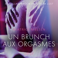 Beatrice Nielsen et – Lust - Un brunch aux orgasmes – Une nouvelle érotique.