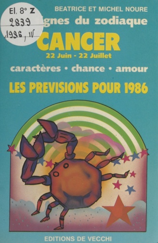 Les signes du zodiaque : les prévisions pour 1986. Cancer, 22 Juin-22 Juillet. Caractères, chance, amour. Les prévisions pour 1986