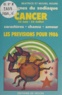 Béatrice Noure et Michel Noure - Les signes du zodiaque : les prévisions pour 1986 - Cancer, 22 Juin-22 Juillet. Caractères, chance, amour. Les prévisions pour 1986.