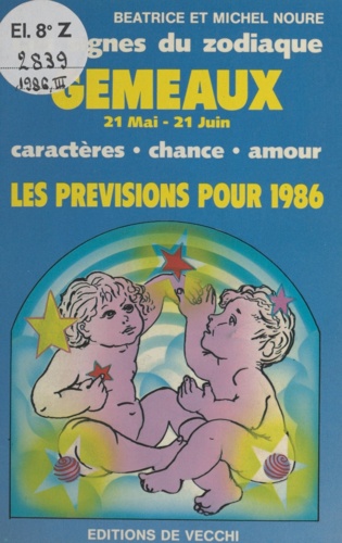 Les signes du zodiaque : les prévisions pour 1986. Gémeaux, 21 mai - 21 juin. Caractères, chance, amour