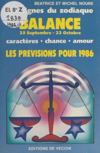 Béatrice Noure et Michel Noure - Les signes du zodiaque : les prévisions pour 1986 - Balance, 23 septembre - 22 octobre.