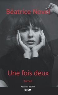 Béatrice Novel - Une fois deux.