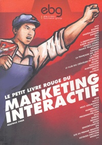 Béatrice Oger - Le petit livre rouge du marketing interactif.