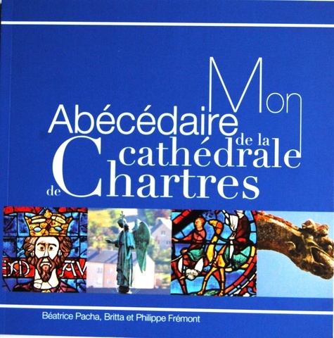  Béatrice pacha - Mon abécédaire de la cathédrale de Chartres.