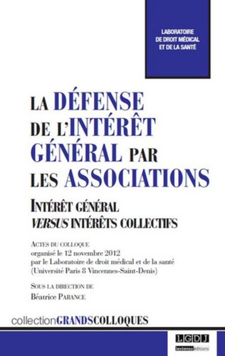 Béatrice Parance - La défense de l'intérêt général par les associations - Intérêt général versus intérêts collectifs.