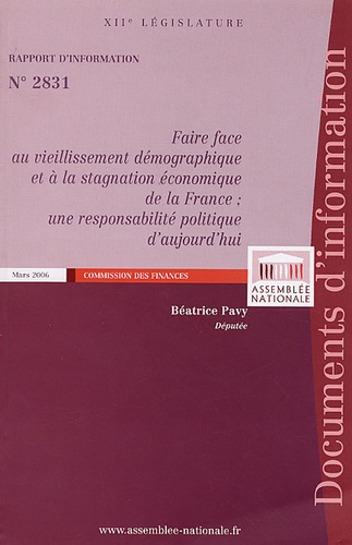 Béatrice Pavy - Faire face au vieillissement démographique et à la stagnation économique de la France : une responsabilité politique d'aujourd'hui - Rapport d'information sur Les perspectives démographiques de la France et de l'Europe à l'horizon 2030 : analyse économique.