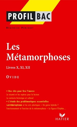 Profil - Ovide : Les Métamorphoses, Livres X, XI, XII. Analyse littéraire de l'oeuvre