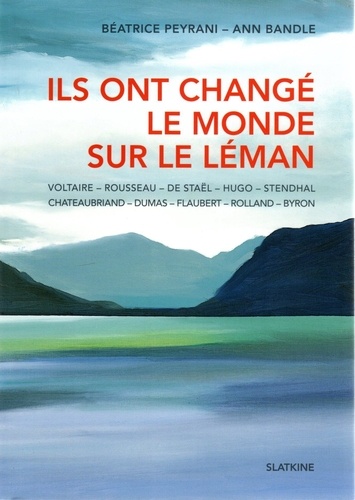 Béatrice Peyrani et Ann Bandle - Ils ont changé le monde sur le Léman.