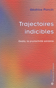 Béatrice Poncin - Trajectoires indicibles - Oxalis, la pluriactivité solidaire.