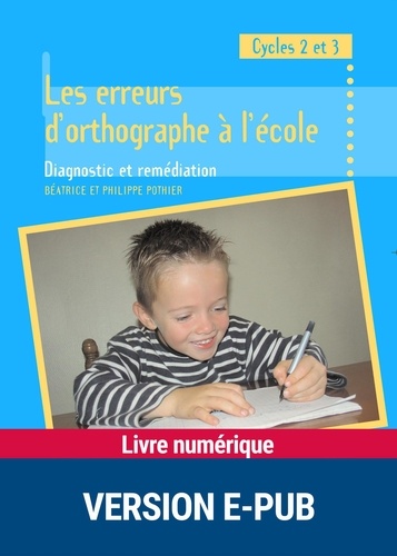 PEDAGO PRATIQUE  Les erreurs d'orthographe à l'école. Diagnostic et remédiation - Cycles 2 et 3