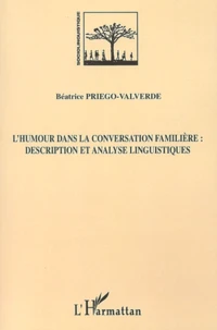 L'humour dans la conversation familière : Description et analyse linguistiques