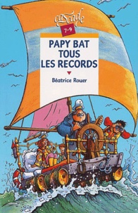 Béatrice Rouer - Papy Bat Tous Les Records.