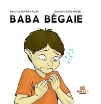 Béatrice Ruffié Lacas - Baba bégaie.
