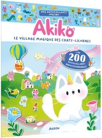 Béatrice Ruffié et Ophélie Ortal - Akiko  : Mes autocollants malins - akiko - le village magique des chat-licornes.