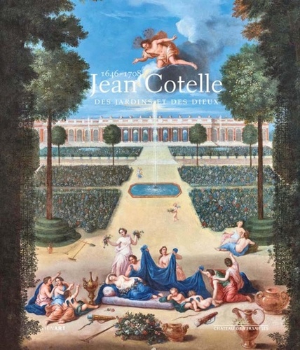 Jean Cotelle (1646-1708). Des jardins et des dieux
