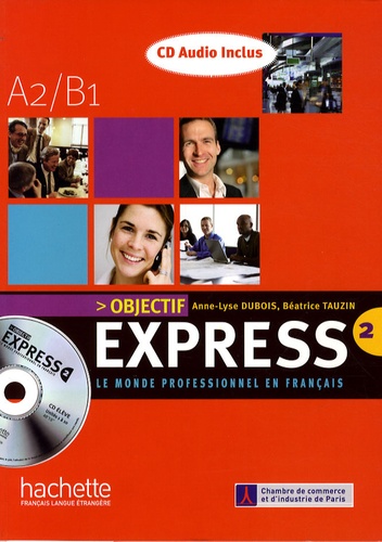 Béatrice Tauzin et Anne-Lyse Dubois - Objectif Express 2 A2/B1. 1 CD audio