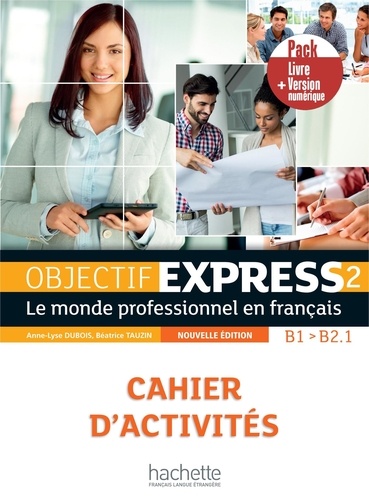 Objectif Express 2 B1/B2.1. Le monde professionnel en français, cahier d'activités, pack cahier + version numérique  avec 1 CD audio