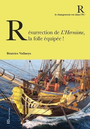 Résurrection de l'Hermione, la folle équipée