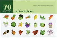 70 Recettes pour être en forme