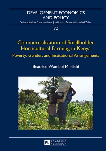 Beatrice wambui Muriithi - Commercialization of Smallholder Horticultural Farming in Kenya - Poverty, Gender, and Institutional Arrangements.