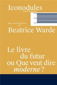 Le livre du futur ou Que veut dire moderne ?