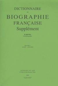 Béatrice Wattel - Dictionnaire de biographie française - Supplément Tome 1, Aage-Azzaro.