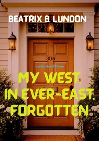 My West, in Ever-East, Forgotten