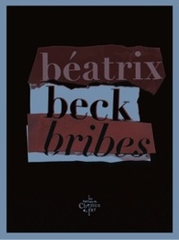 Béatrix Beck - Bribes.