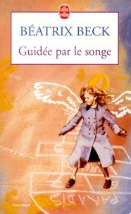 Béatrix Beck - Guidee Par Le Songe.